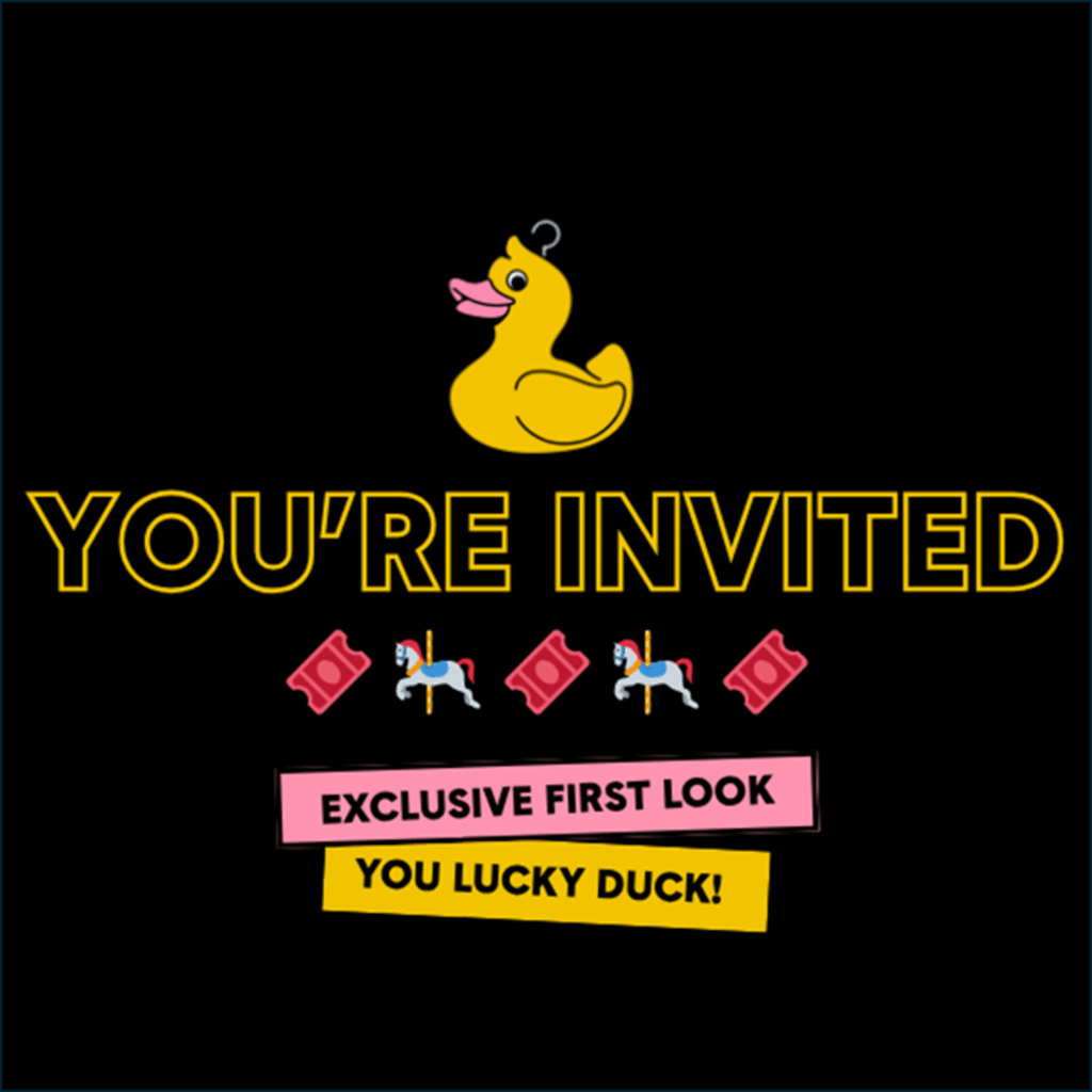 Graphic invitation featuring a yellow rubber duck with "YOU'RE INVITED" in bold letters, beneath are four icons resembling game pieces, with text "EXCLUSIVE FIRST LOOK YOU LUCKY DUCK!" on a black background.