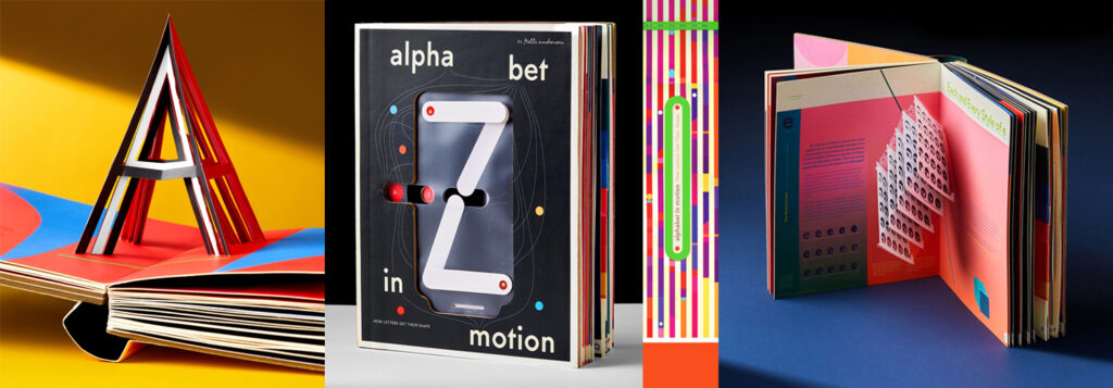 Three images of colorful, creatively designed books. The first shows a pop-up book with geometric shapes and vibrant colors. The second displays a book titled 'alphabet in motion' featuring dynamic letters and a smartphone illustration. The third is an open book with intricate cut-out pages and a variety of patterns.